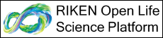 RIKEN Open Life Science Platform